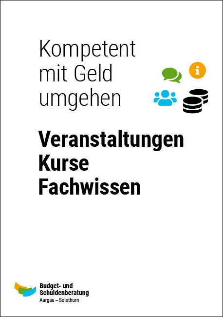Budget- und Schuldenberatung Aargau–Solothurn: Kompetent mit Geld umgehen: Veranstaltungen, Kurse, Fachwissen – www.schulden-ag-so.ch